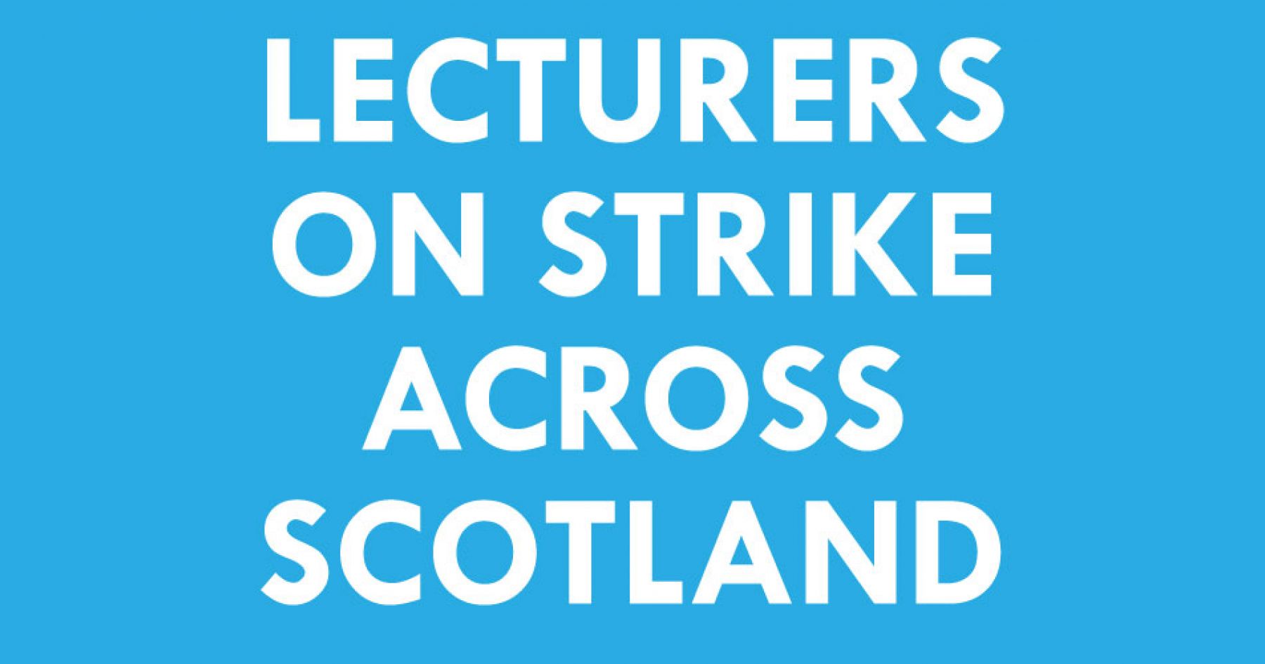 Lecturers on strike across Scotland