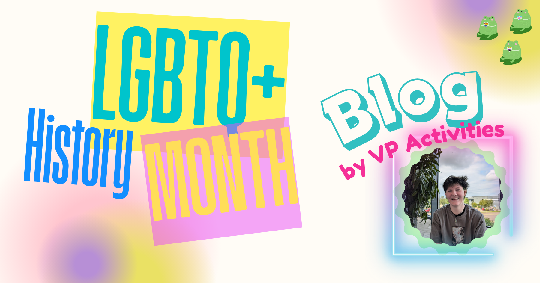 Header Image for LGBTQ+ History Month Blog by VP Activities