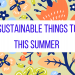 Six Sustainable Things to do this Summer