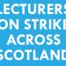 Lecturers on strike across Scotland