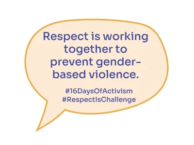 Respect is working together to prevent gender based violence.